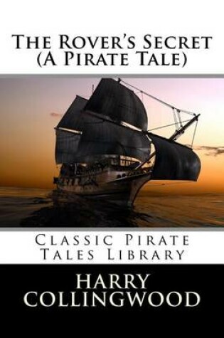 Cover of The Rover's Secret (a Pirate Tale)
