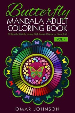 Cover of Butterfly Mandala Adult Coloring Book Vol 4