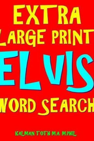 Cover of Extra Large Print Elvis Word Search