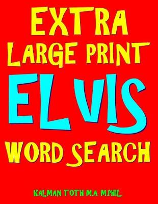 Book cover for Extra Large Print Elvis Word Search