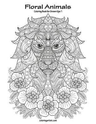 Cover of Floral Animals Coloring Book for Grown-Ups 1