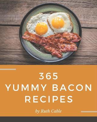 Book cover for 365 Yummy Bacon Recipes