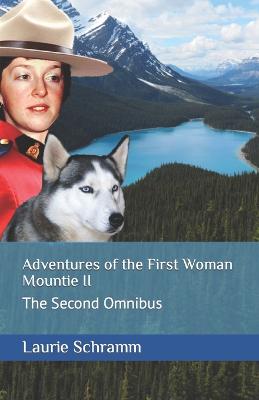 Cover of Adventures of the First Woman Mountie II