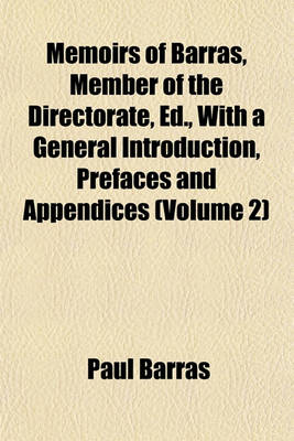 Book cover for Memoirs of Barras, Member of the Directorate, Ed., with a General Introduction, Prefaces and Appendices (Volume 2)