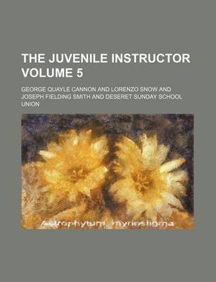 Book cover for The Juvenile Instructor Volume 5