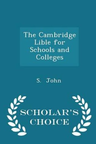 Cover of The Cambridge Lible for Schools and Colleges - Scholar's Choice Edition