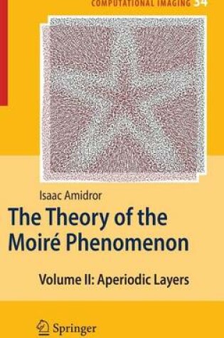 Cover of The Theory of the Moire Phenomenon: Volume II Aperiodic Layers