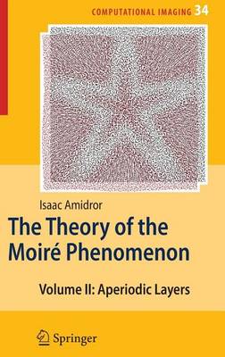 Book cover for The Theory of the Moire Phenomenon: Volume II Aperiodic Layers