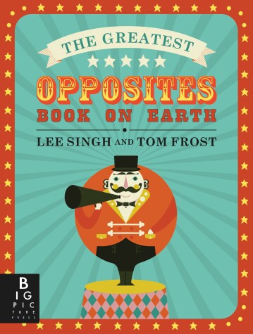 Cover of The Greatest Opposites Book on Earth