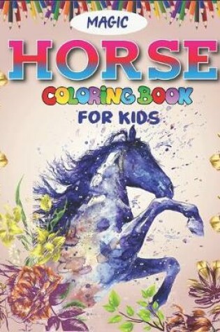 Cover of Magic Horse Coloring Book For Kids