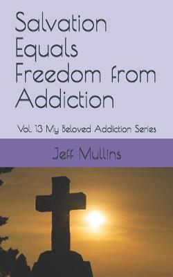 Cover of Salvation Equals Freedom from Addiction