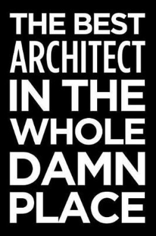 Cover of The Best Architect in the Whole Damn Place