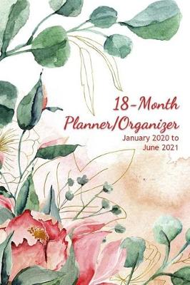 Book cover for 18-Month Planner/Organizer - January 2020 to June 2021