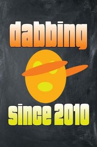 Cover of Dabbing Since 2010