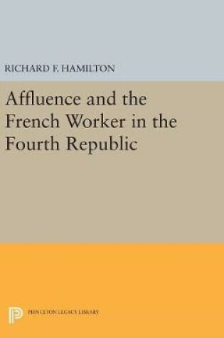 Cover of Affluence and the French Worker in the Fourth Republic