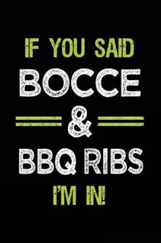 Cover of If You Said Bocce & BBQ Ribs I'm in