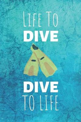 Book cover for Life To Dive Dive To Life