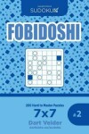 Book cover for Sudoku Fobidoshi - 200 Hard to Master Puzzles 7x7 (Volume 2)