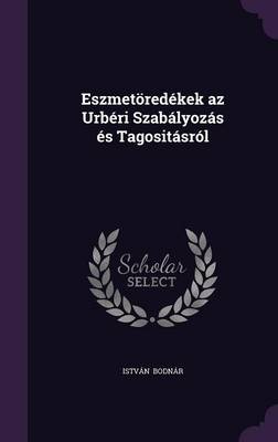 Book cover for Eszmetoredekek AZ Urberi Szabalyozas Es Tagositasrol