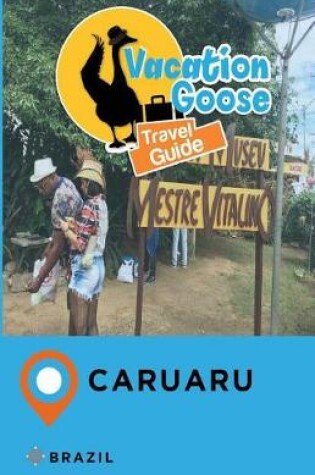 Cover of Vacation Goose Travel Guide Caruaru Brazil