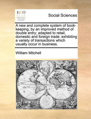 Book cover for A New and Complete System of Book-Keeping, by an Improved Method of Double Entry; Adapted to Retail, Domestic and Foreign Trade