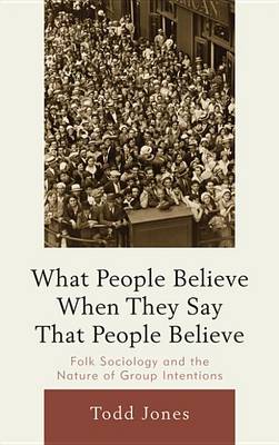 Book cover for What People Believe When They Say That People Believe