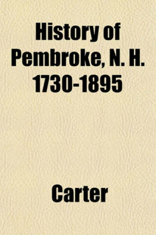 Cover of History of Pembroke, N. H. 1730-1895