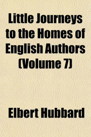 Cover of Little Journeys to the Homes of English Authors (Volume 7)