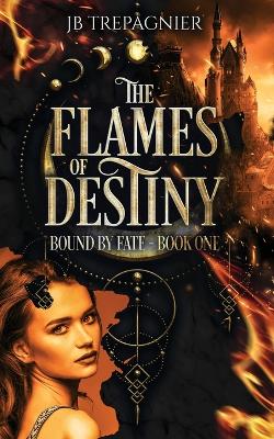 Book cover for The Flames of Destiny