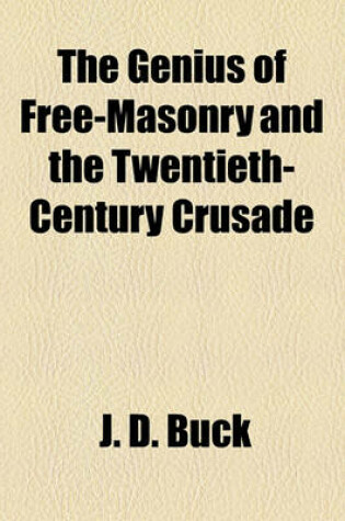 Cover of The Genius of Free-Masonry and the Twentieth-Century Crusade