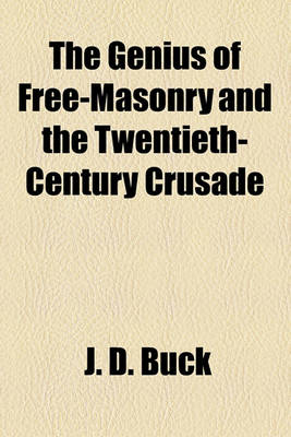 Book cover for The Genius of Free-Masonry and the Twentieth-Century Crusade