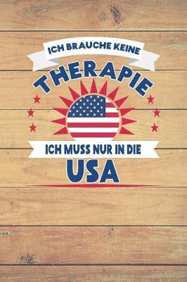 Book cover for Ich Brauche Keine Therapie Ich Muss Nur in Die USA