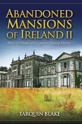 Cover of Abandoned Mansions of Ireland II