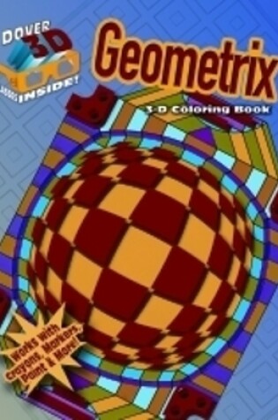 Cover of 3-D Coloring Book - Geometrix