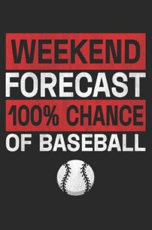 Cover of Weekend Forecast 100% Chance Of Baseball