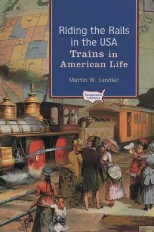 Cover of Riding the Rails in the USA: Trains in American Life
