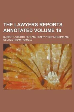 Cover of The Lawyers Reports Annotated Volume 19