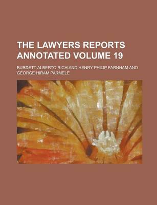 Book cover for The Lawyers Reports Annotated Volume 19