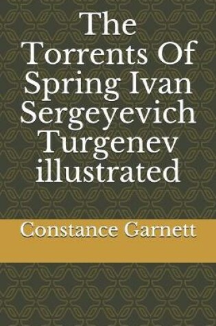 Cover of The Torrents Of Spring Ivan Sergeyevich Turgenev illustrated