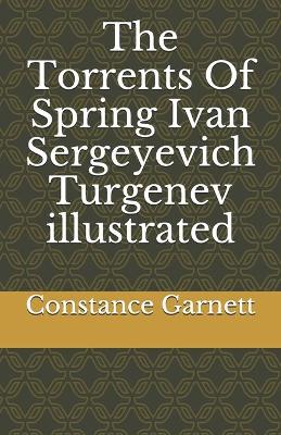 Book cover for The Torrents Of Spring Ivan Sergeyevich Turgenev illustrated