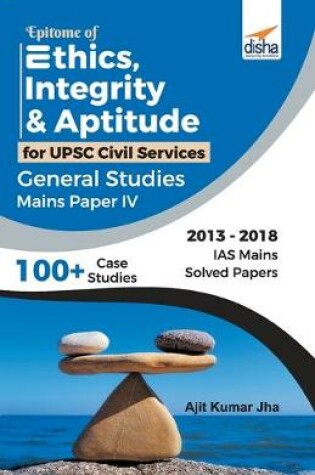 Cover of Epitome of Ethics, Integrity & Aptitude for Upsc Civil Services General Studies Mains Paper Iv