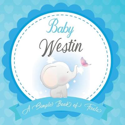 Book cover for Baby Westin A Simple Book of Firsts