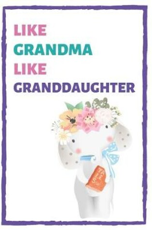 Cover of Like Grandma Like Granddaughter