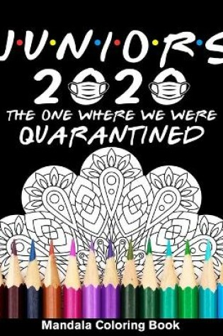 Cover of Juniors 2020 The One Where We Were Quarantined Mandala Coloring Book