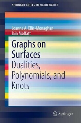 Cover of Graphs on Surfaces: Dualities, Polynomials, and Knots