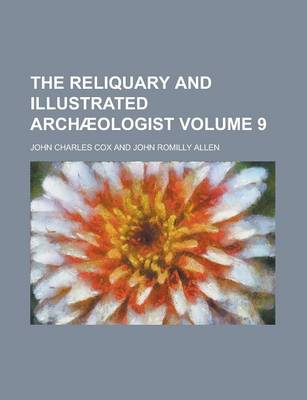 Book cover for The Reliquary and Illustrated Archaeologist Volume 9