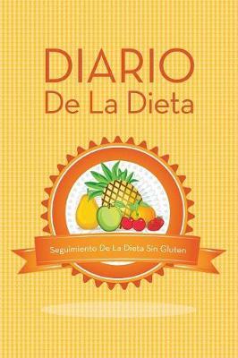 Book cover for Diario de La Dieta Seguimiento de La Dieta Sin Gluten