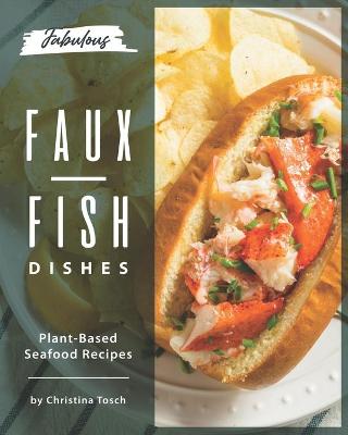 Book cover for Fabulous Faux-Fish Dishes