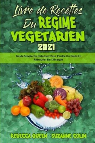 Cover of Livre De Recettes Du Régime Végétarien 2021