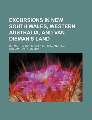 Book cover for Excursions in New South Wales, Western Australia, and Van Dieman's Land; During the Years 1830, 1831, 1832, and 1833